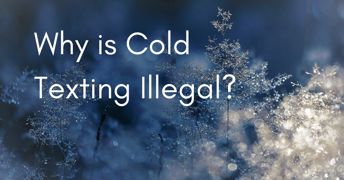 why is cold texting illegal