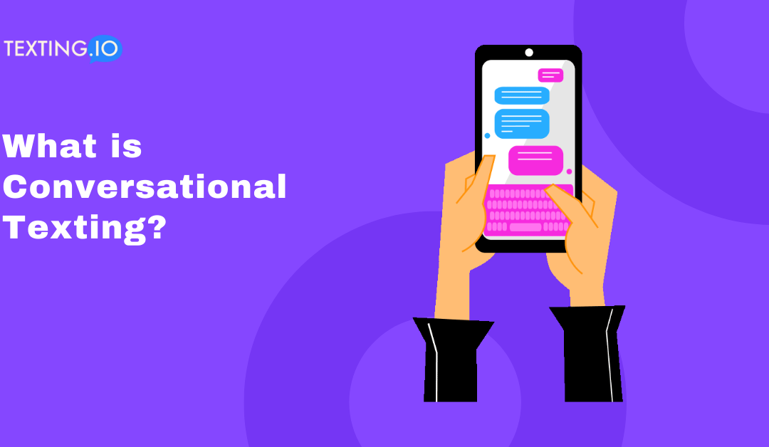 What Is Conversational Texting?