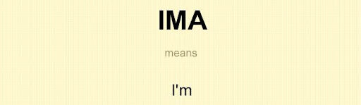 IMA means - I'm